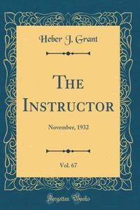 The Instructor, Vol. 67: November, 1932 (Classic Reprint)