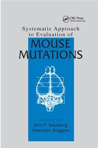 Systematic Approach to Evaluation of Mouse Mutations