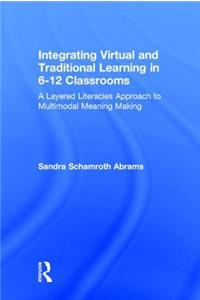 Integrating Virtual and Traditional Learning in 6-12 Classrooms
