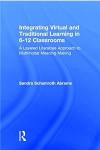 Integrating Virtual and Traditional Learning in 6-12 Classrooms