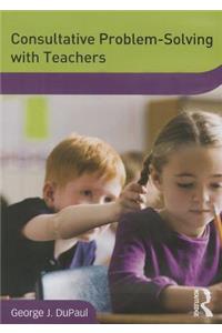 Consultative Problem-Solving with Teachers