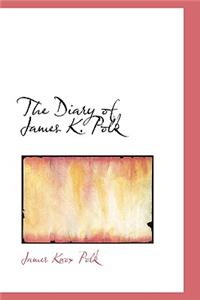 The Diary of James K. Polk
