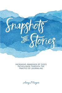 Snapshots and Stories