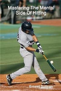 Mastering The Mental Side Of Hitting
