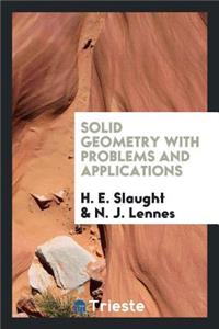 Solid Geometry, with Problems and Applications