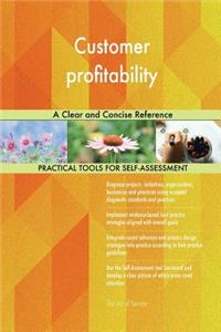 Customer profitability A Clear and Concise Reference
