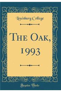 The Oak, 1993 (Classic Reprint)