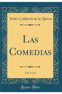 Las Comedias, Vol. 2 of 4 (Classic Reprint)
