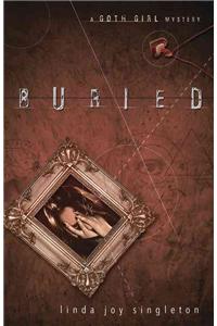 Buried: A Goth Girl Mystery