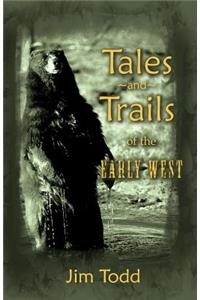 Tales and Trails of the Early West