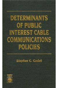 Determinants of Public Interest Cable Communications Policies