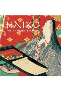 Haiku: Poetry Ancient & Modern