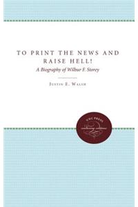 To Print the News and Raise Hell!
