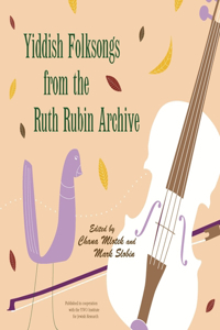 Yiddish Folksongs from the Ruth Rubin Archive