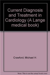 Current Diagnosis and Treatment in Cardiology