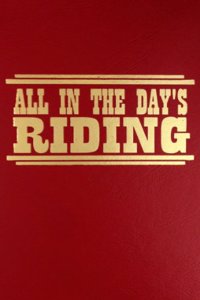 All in the Day's Riding