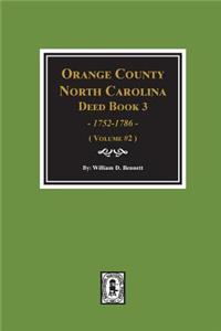 Orange County, North Carolina Deed Book 3, 1752-1786, Abstracts of. (Volume #2)