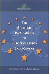 The Strategic Implications of European Union Enlargement