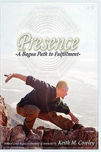 Presence: A Bagua Path to Fulfillment