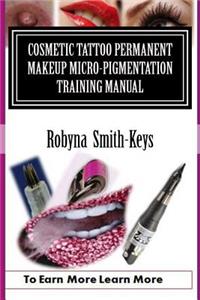 Cosmetic Tattoo Permanent Makeup Micro-Pigmentation Training Manual.