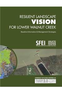 Resilient Landscape Vision for Lower Walnut Creek