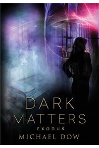 Dark Matters