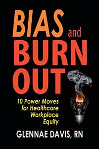 Bias and Burnout