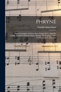 Phryné; opéra-comique en deux actes. Poème de L. Augé de Lassus. Partition chant et piano, réduite par l'auteur, avec un dessin de F. Marcotte