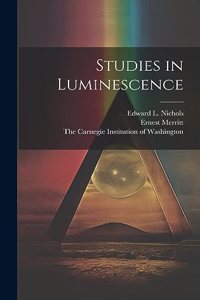 Studies in Luminescence