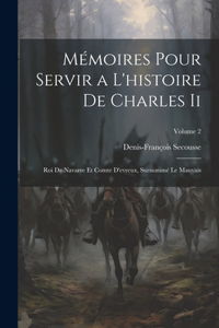 Mémoires Pour Servir a L'histoire De Charles Ii