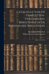 Catalogus Van De Pamfletten-Verzameling Berustende in De Koninklijke Bibliotheek
