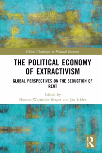 The Political Economy of Extractivism