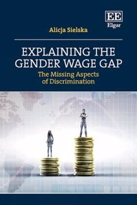 Explaining the Gender Wage Gap: The Missing Aspects of Discrimination