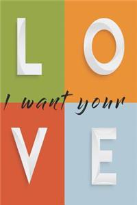 Notizbuch I want your love