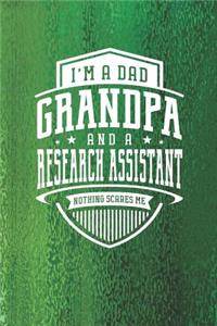 I'm A Dad Grandpa & A Research Assistant Nothing Scares Me