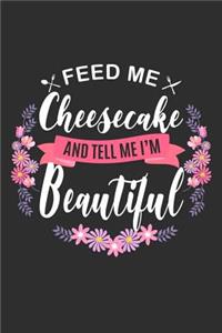 Feed me Cheesecake and Tell Me I'm Beautiful