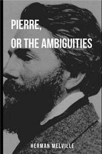 Pierre, or the Ambiguities