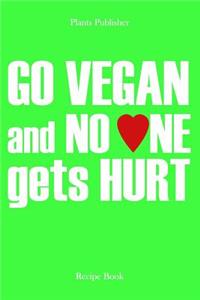 Go vegan and no one gets hurt