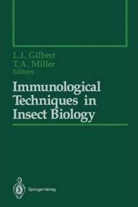 Immunological Techniques in Insect Biology (Springer Series in Experimental Entomology) [Special Indian Edition - Reprint Year: 2020] [Paperback] Lawrence I. Gilbert; Thomas A. Miller
