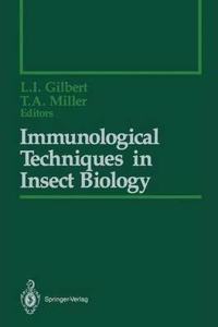 Immunological Techniques in Insect Biology (Springer Series in Experimental Entomology) [Special Indian Edition - Reprint Year: 2020] [Paperback] Lawrence I. Gilbert; Thomas A. Miller