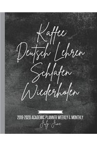 Kaffee Deutsch Lehren Schlafen Wiederholen: 2019-2020 Academic Planner