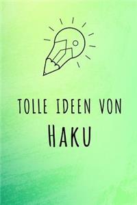 Tolle Ideen von Haku
