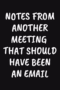Notes from Another Meeting That Should Have Been an Email