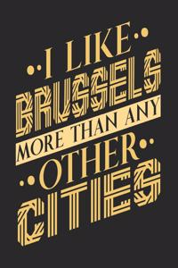 I Like Brussels More Than Any Other Cities