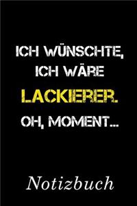 Ich Wünschte Ich Wäre Lackierer Oh Moment Notizbuch
