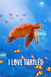 I Love Turtles