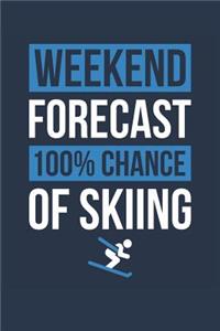 Skiing Notebook 'Weekend Forecast 100% Chance of Skiing' - Funny Gift for Skier - Skiing Journal