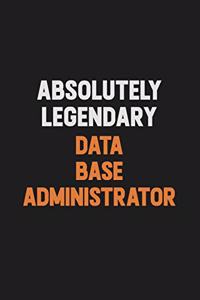 Absolutely Legendary Data Base Administrator