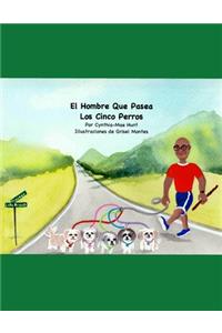El Hombre Que Pasea Los Cinco Perros