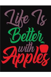 Life Is Better With Apples: College Ruled Composition Notebook